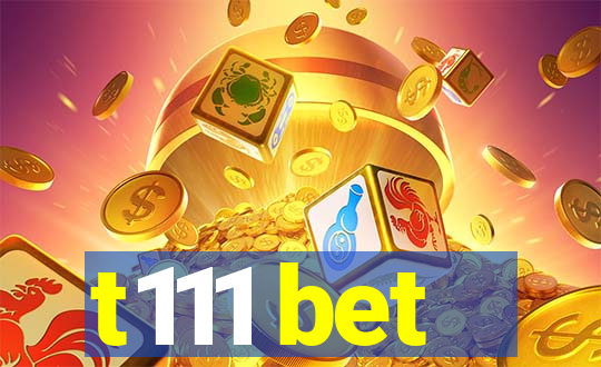 t111 bet